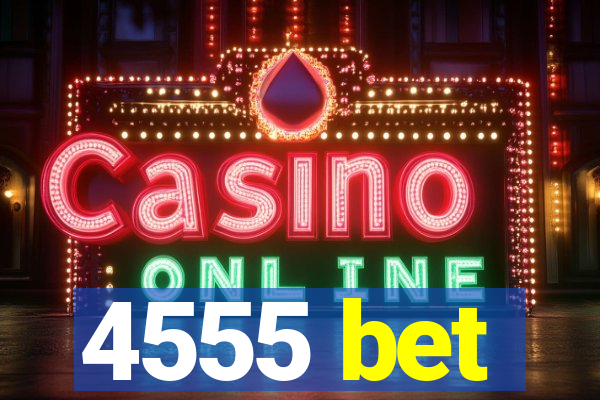 4555 bet